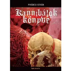 Pivárcsi István - Kannibálok könyve (e-könyv)