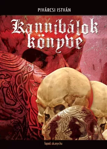 Pivárcsi István - Kannibálok könyve (e-könyv)