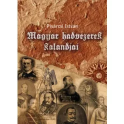 Pivárcsi István - Magyar hadvezérek kalandjai (e-könyv)