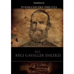   Podmaniczky Frigyes - Egy régi gavallér emlékei (e-könyv)