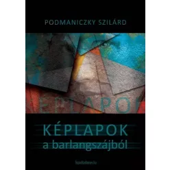   Podmaniczky Szilárd - Képlapok a barlangszájból (e-könyv)