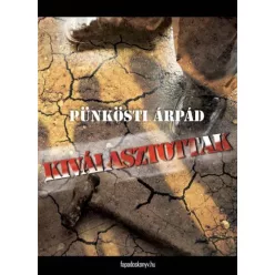 Pünkösti Árpád - Kiválasztottak (e-könyv)