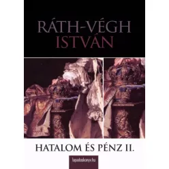Ráth-Végh István - Hatalom és pénz II. rész (e-könyv)