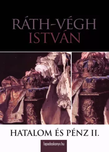 Ráth-Végh István - Hatalom és pénz II. rész (e-könyv)