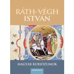 Ráth-Végh István - Magyar kuriózumok (e-könyv)