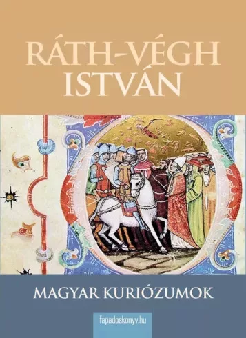 Ráth-Végh István - Magyar kuriózumok (e-könyv)