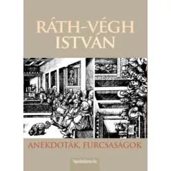 Ráth-Végh István - Anekdoták, furcsaságok (e-könyv)
