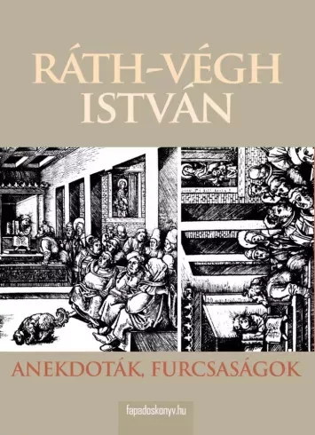 Ráth-Végh István - Anekdoták, furcsaságok (e-könyv)