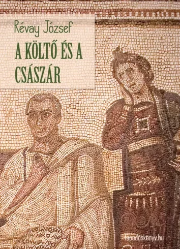Révay József - A költő és a császár (e-könyv)