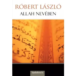 Róbert László - Allah nevében (e-könyv)