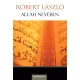 Róbert László - Allah nevében (e-könyv)