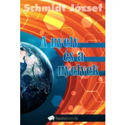 Schmidt József - A nyelv és a nyelvek (e-könyv)