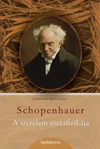 Arthur Schopenhauer - A szerelem metafizikája (e-könyv)