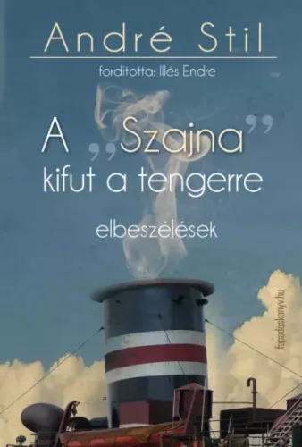 André Stil - A "Szajna" kifut  a tengerre (e-könyv)