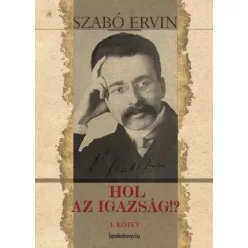 Szabó Ervin - Hol az igazság I. kötet (e-könyv)