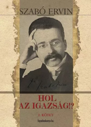 Szabó Ervin - Hol az igazság I. kötet (e-könyv)