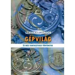 Szathmári Sándor - Gépvilág (e-könyv)