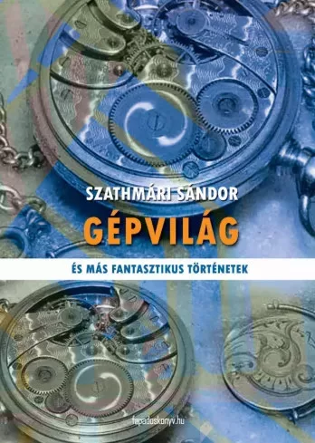 Szathmári Sándor - Gépvilág (e-könyv)