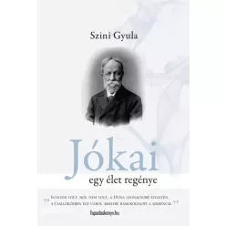 Szini Gyula - Jókai - Egy élet regénye (e-könyv)