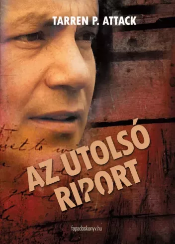 Tarren P. Attack - Az utolsó riport (e-könyv)