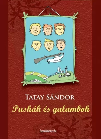 Tatay Sándor - Puskák és galambok (e-könyv)