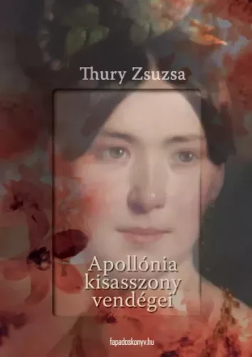 Thury Zsuzsa - Apollónia kisasszony vendégei (e-könyv)