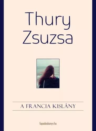 Thury Zsuzsa - A francia kislány (e-könyv)