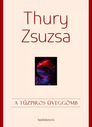 Thury Zsuzsa - A tűzpiros üveggömb (e-könyv)
