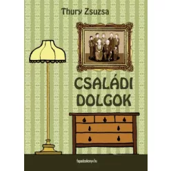 Thury Zsuzsa - Családi dolgok (e-könyv)