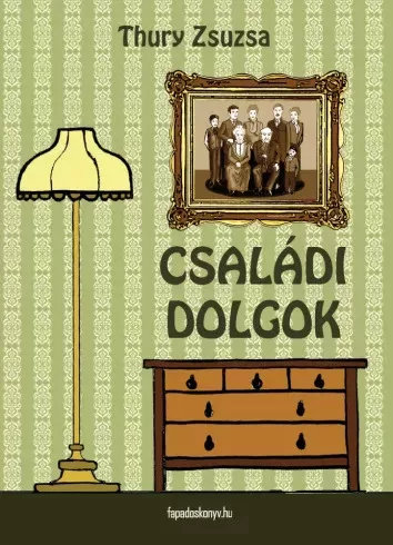 Thury Zsuzsa - Családi dolgok (e-könyv)