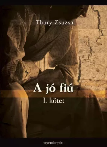 Thury Zsuzsa - A jó fiú I. rész (e-könyv)