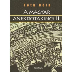 Tóth Béla - A magyar anekdotakincs II. rész (e-könyv)