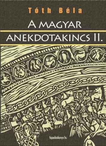 Tóth Béla - A magyar anekdotakincs II. rész (e-könyv)
