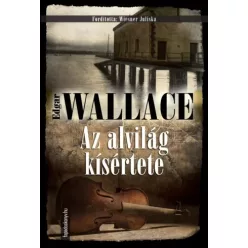 Edgar Wallace - Az alvilág kísértete (e-könyv)