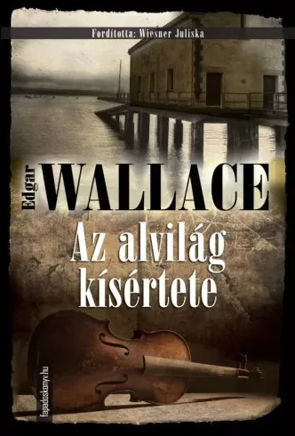 Edgar Wallace - Az alvilág kísértete (e-könyv)