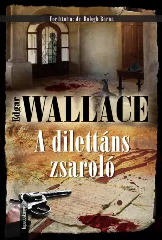 Edgar Wallace - A dilettáns zsaroló (e-könyv)