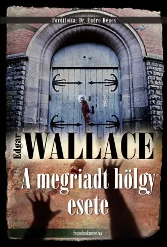 Edgar Wallace - A megriadt hölgy esete (e-könyv)