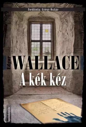 Edgar Wallace - A kék kéz (e-könyv)
