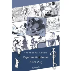   Trencsényi László - Gyermekirodalom A-tól Z-ig (e-könyv)
