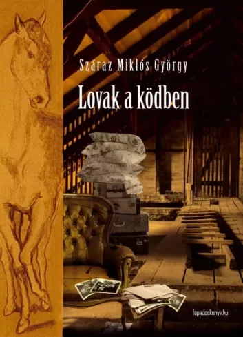Száraz Miklós György - Lovak a ködben (e-könyv)