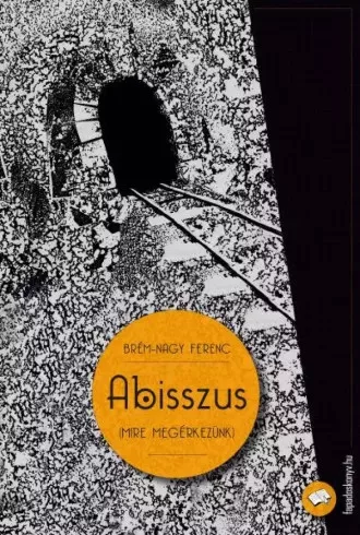 Brém-Nagy Ferenc - Abisszus (e-könyv)