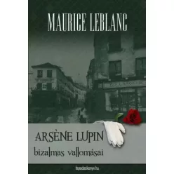   Maurice Leblanc - Arséne Lupin bizalmas vallomásai (e-könyv)