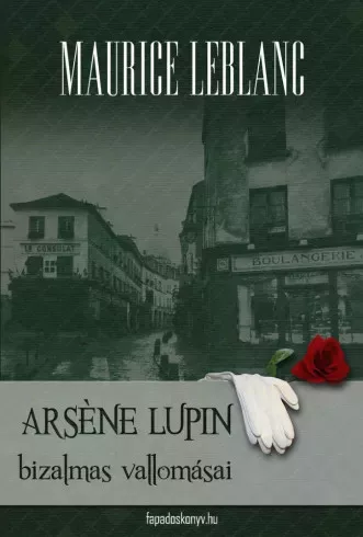 Maurice Leblanc - Arséne Lupin bizalmas vallomásai (e-könyv)