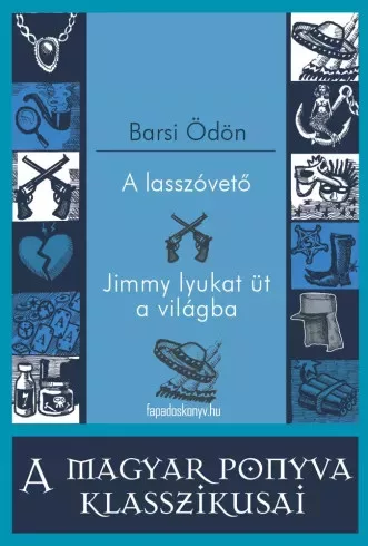 Barsi Ödön - A lasszóvető - Jimmy lyukat üt a világba (e-könyv)