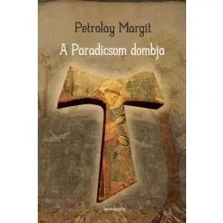 Petrolay Margit - A Paradicsom dombja (e-könyv)