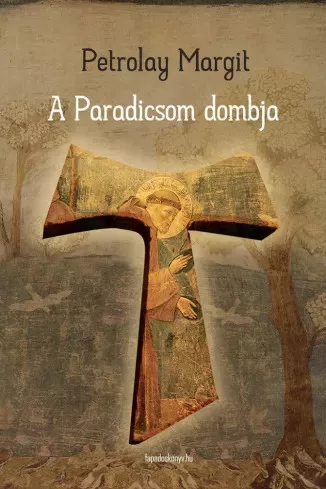 Petrolay Margit - A Paradicsom dombja (e-könyv)