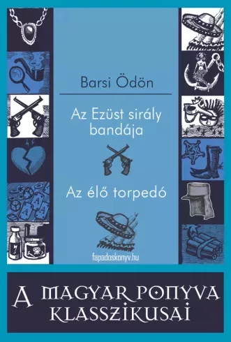 Barsi Ödön - Az Ezüst sirály bandája - Az élő torpedó (e-könyv)