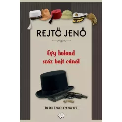 Rejtő Jenő - Egy bolond száz bajt csinál (e-könyv)