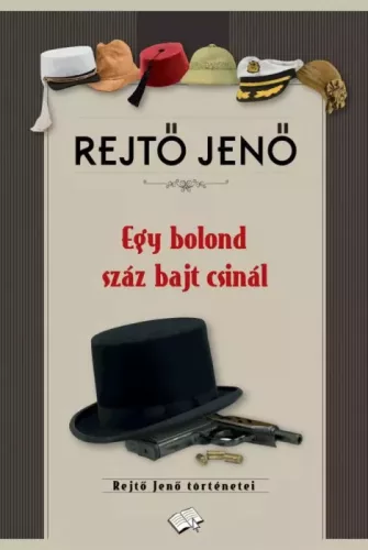 Rejtő Jenő - Egy bolond száz bajt csinál (e-könyv)
