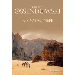 Ferdinand Ossendowski - A sivatag népe (e-könyv)
